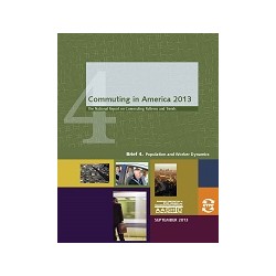 Commuting in America 2013 - Brief 4: Population and Worker Dynamics