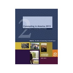 Commuting in America 2013 - Brief 2: The Role of Commuting in Overall Travel