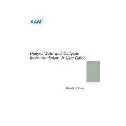Dialysis Water and Dialysate Recommendations: A User Guide