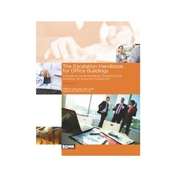 The Escalation Handbook for Office Buildings: A Guide to Understanding, Preparing and Grossing Up Expense Escalations (Third Edi
