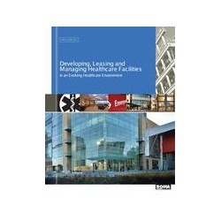 Developing, Leasing and Managing Healthcare Facilities in an Evolving Healthcare Environment