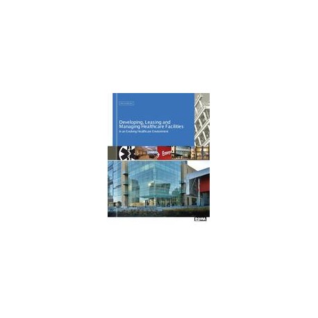 Developing, Leasing and Managing Healthcare Facilities in an Evolving Healthcare Environment