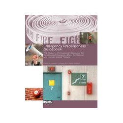 Emergency Preparedness Guidebook - The Property Professional&x27;s Resource for Developing Emergency Plans for Natural and Human