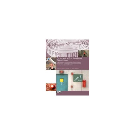 Emergency Preparedness Guidebook - The Property Professional&x27;s Resource for Developing Emergency Plans for Natural and Human