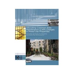 Allocating Common Area Maintenance (CAM) Charges in Mixed-Use Properties and Other Strategies for Managing Live-Work-Play Develo
