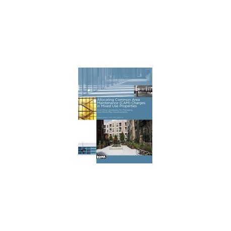 Allocating Common Area Maintenance (CAM) Charges in Mixed-Use Properties and Other Strategies for Managing Live-Work-Play Develo