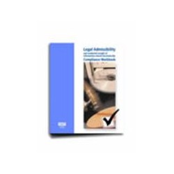 Legal admissibility and evidential weight of information stored electronically. Compliance workbook