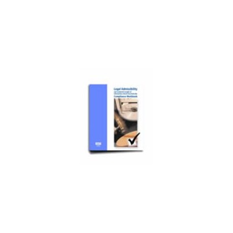Legal admissibility and evidential weight of information stored electronically. Compliance workbook