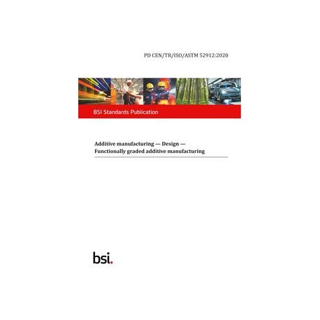 BS PD CEN/TR/ISO/ASTM 52912:2020