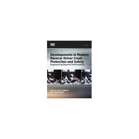 Developments in Modern Racecar Driver Crash Protection and Safety - Engineering Beyond Performance