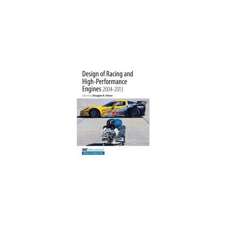 Design of Racing and High-Performance Engines 2004-2013