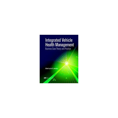 Integrated Vehicle Health Management: Business Case Theory and Practice