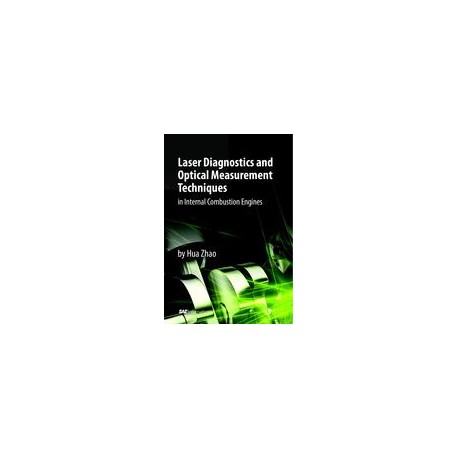 Laser Diagnostics and Optical Measurement Techniques in Internal Combustion Engines