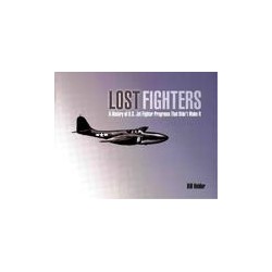 Lost Fighters: A History of U.S. Jet Fighter Programs That Didn&x27;t Make It