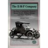 The E-M-F Company: The Story of Automotive Pioneers Barney Everitt, William Metzger, and Walter Flanders