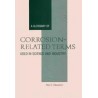 A Glossary of Corrosion-Related Terms Used in Science and Industry.