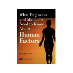 What Engineers and Managers Need to Know About Human Factors