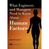 What Engineers and Managers Need to Know About Human Factors